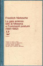 La gaia scienza - Idilli di Messina e Frammenti postumi (1881-1882)