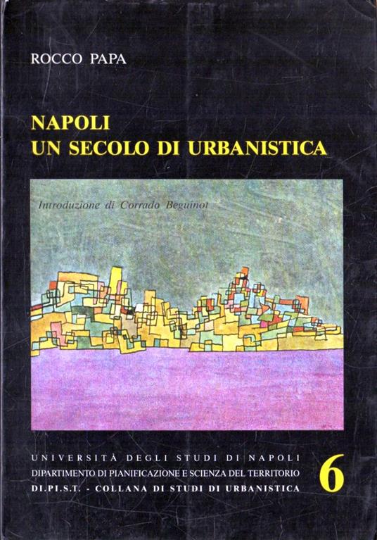 Napoli un secolo di urbanistica - Rocco Papa - copertina