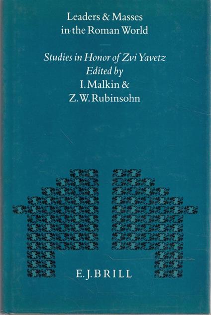 Leaders and Masses in the Roman World : studies in honor of Zvi Yavetz - copertina