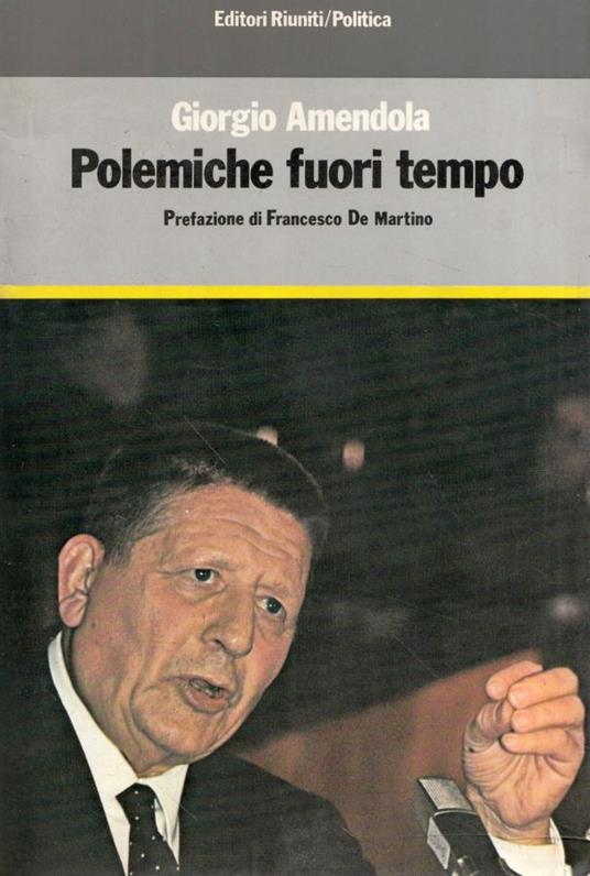 Polemiche fuori tempo - Giorgio Amendola - copertina