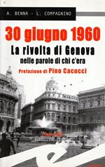 30 giugno 1960. La rivolta di Genova nelle parole di chi c'era