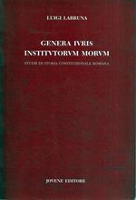 Genera iuris institutorum morum : studii di storia costituzionale romana