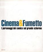 Cinema&Fumetto: I personaggi dei comics sul grande schermo