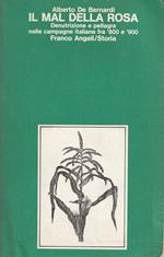 Il mal della rosa. Denutrizione e pellagra nelle campagne italiane fra '800 e '900