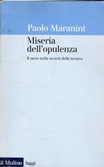 Miseria dell'opulenza : il sacro nella società della tecnica