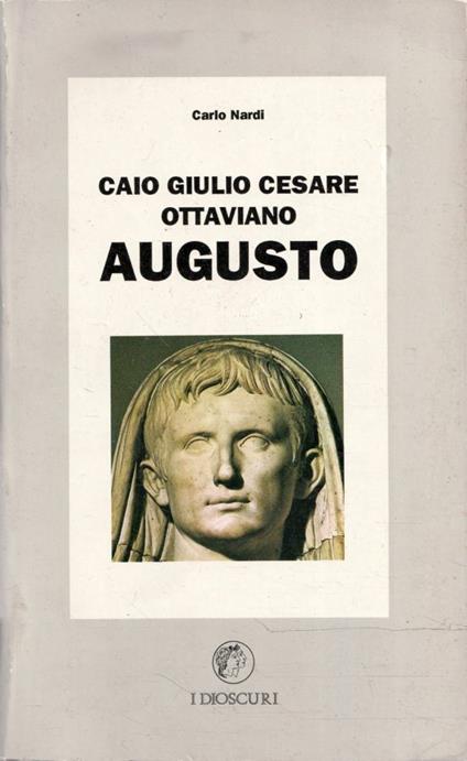 Caio Giulio Cesare Ottaviano Augusto - Carlo Nardi - copertina