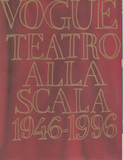 Vogue - Teatro alla Scala 1946-1996, 50 magici anni raccontati da Vogue - copertina