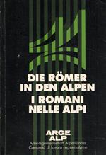 Die Romer in den Alpen - I romani nelle Alpi