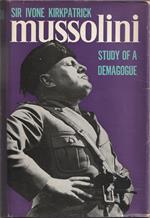 Mussolini: study of a demagogue