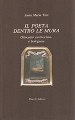 Il poeta dentro le mura : Ottocento carducciano e bolognese