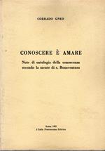 Conoscere è Amare. Note di ontologia della conoscenza secondo la mente di s. Bonaventura