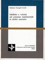 Intelletto e volontà nel consenso matrimoniale in diritto canonico