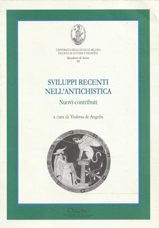 Sviluppi recenti nell'antichistica : nuovi contributi - Violetta De Angelis - copertina