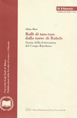 Rulli di tam-tam dalla torre di Babele : storia della letteratura del Congo-Kinshasa