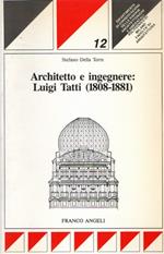 Architetto e ingegnere: Luigi Tatti (1808-1881)