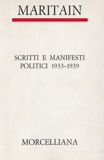 Scritti e manifesti politici (1933-1939)