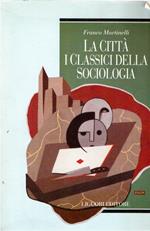 La città : i classici della sociologia