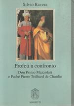 Profeti a confronto : don Primo Mazzolari e padre Pierre Teilhard de Chardin