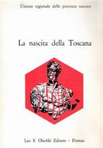 La nascita della Toscana : dal Convegno di studi per il 4. centenario della morte di Cosimo 1. de Medici