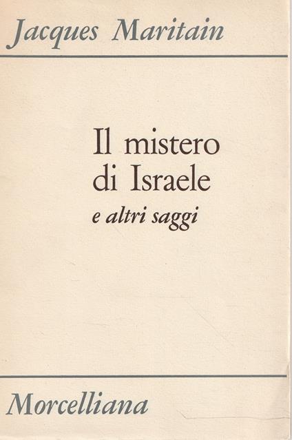 Il mistero di Israele e altri saggi. Una lunga battaglia contro l'antisemitismo - Jacques Maritain - copertina