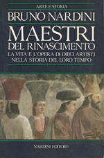 Maestri del Rinascimento : la vita e l'opera di dieci artisti nella storia del loro tempo