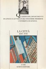 La citta, 1830-1930 : atti del Seminario interdisciplinare : Genova, 2-3 maggio 1988