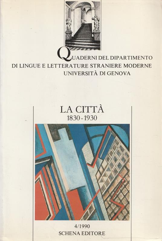 La citta, 1830-1930 : atti del Seminario interdisciplinare : Genova, 2-3 maggio 1988 - copertina