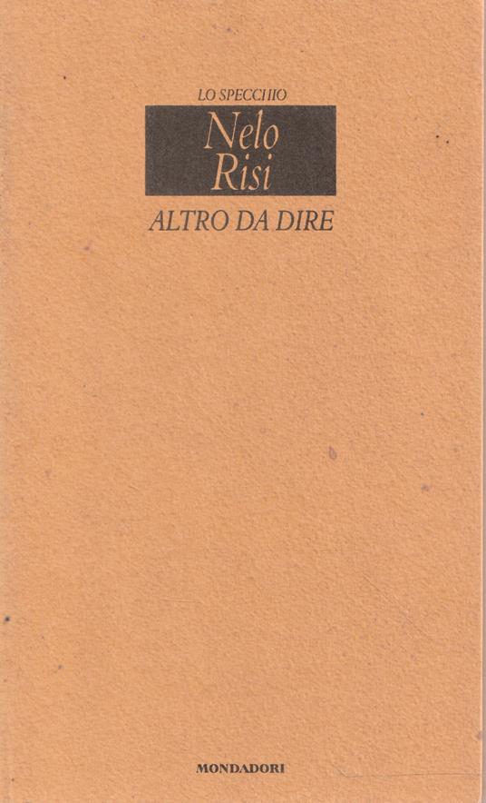 Altro da dire - Nelo Risi - copertina