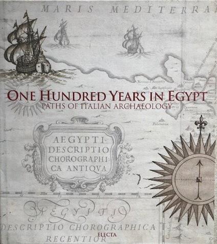 One hundred years in Egypt : paths of Italian archaeology - copertina