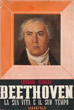 Beethoven : la sua vita e il suo tempo
