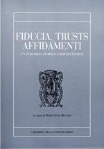 Fiducia, Trusts Affidamenti. Un percorso storico-comparatistico