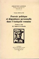 Pouvoir politique et dépendance personnelle dans l'Antiquité romain. Genèse et role des rapports de clientèle