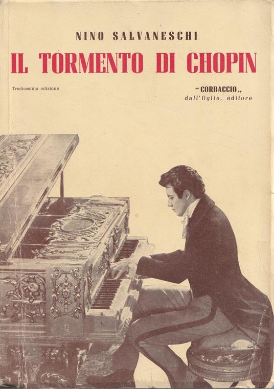 Autografato ! Il tormento di Chopin - Nino Salvaneschi - copertina