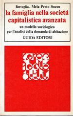 La famiglia nella società capitalistica avanzata. Un modello sociologico per l'analisi della domanda di abitazione