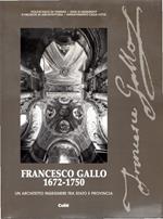 Francesco Gallo : 1672-1750 : un architetto ingegnere tra Stato e provincia