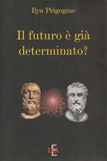 Il futuro è gia determinato?