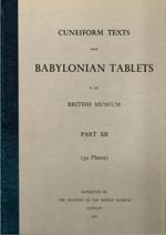 Cuneiform Texts from Babylonian Tablets in the British Museum. Part XII (50 plates)