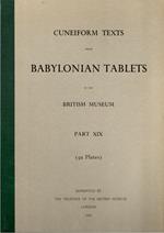 Cuneiform Texts from Babylonian Tablets in the British Museum. Part XIX (50 plates)