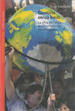 Giustizia senza limiti : la sfida dell'etica in una economia mondializzata