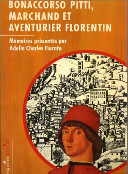 Bonaccorso Pitti, Marchand et Aventurier Florentin - Charles Fiorato Adelin - copertina