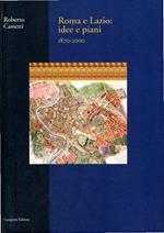Roma e Lazio: idee e piani (1870-2000)