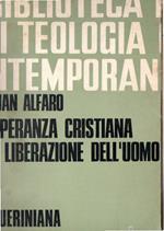 Biblioteca teologica contemporanea : Speranza cristiana e liberazione dell'uomo