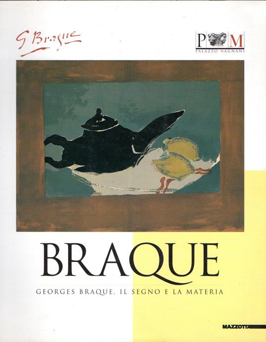 Georges Braque. Il segno e la materia. Opere grafiche, sculture, ceramiche, libri d'artista. Catalogo della mostra (Reggio Emilia, 1997). Ediz. illustrata - copertina