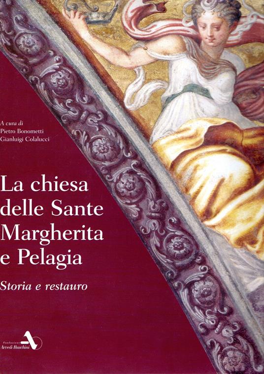 La chiesa delle Sante Margherite e Pelagia. Storia e restauro - copertina