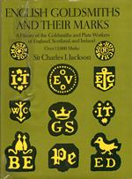 English Goldsmiths and their marks. A history of the Goldsmith and plate workers of England, Scotland, and Ireland with over thirteen thousand marks