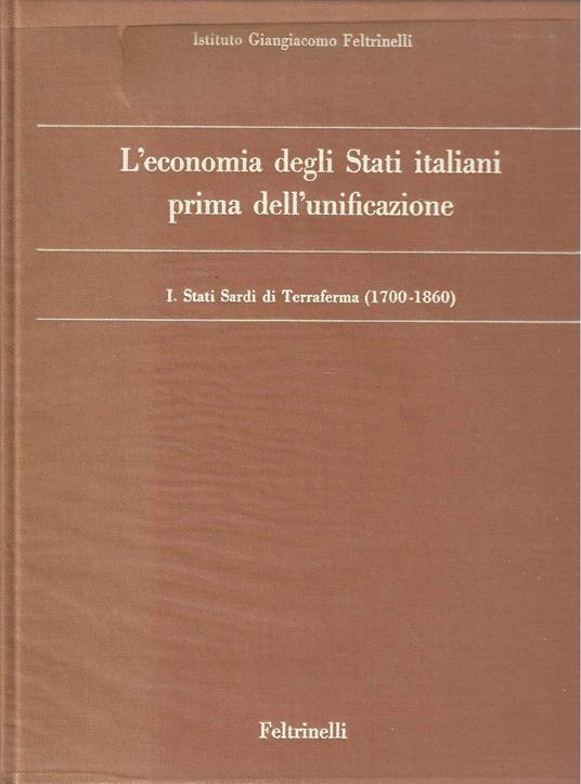 I - Stati Sardi di Terraferma (1700-1860) - L'economia degli Stati italiani prima dell'unificazione - copertina