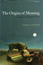 The Origins of Meaning: Language in the Light of Evolution: 8