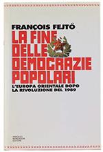 La fine delle democrazie popolari. L'Europa orientale dopo la rivoluzione del 1989