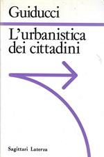 L' urbanistica dei cittadini. Dalla città ai parchi scientifici e tecnologici