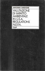 Valutazione di impatto ambientale in U.S.A. Regulations (1979) N.E.P.A. (1969) I due testi principali della normativa